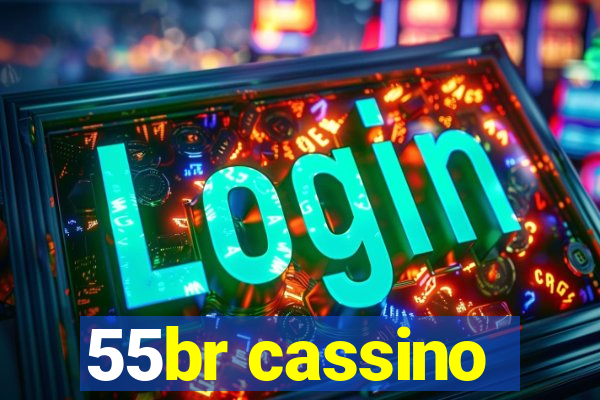 55br cassino